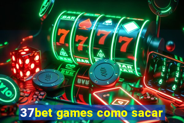 37bet games como sacar